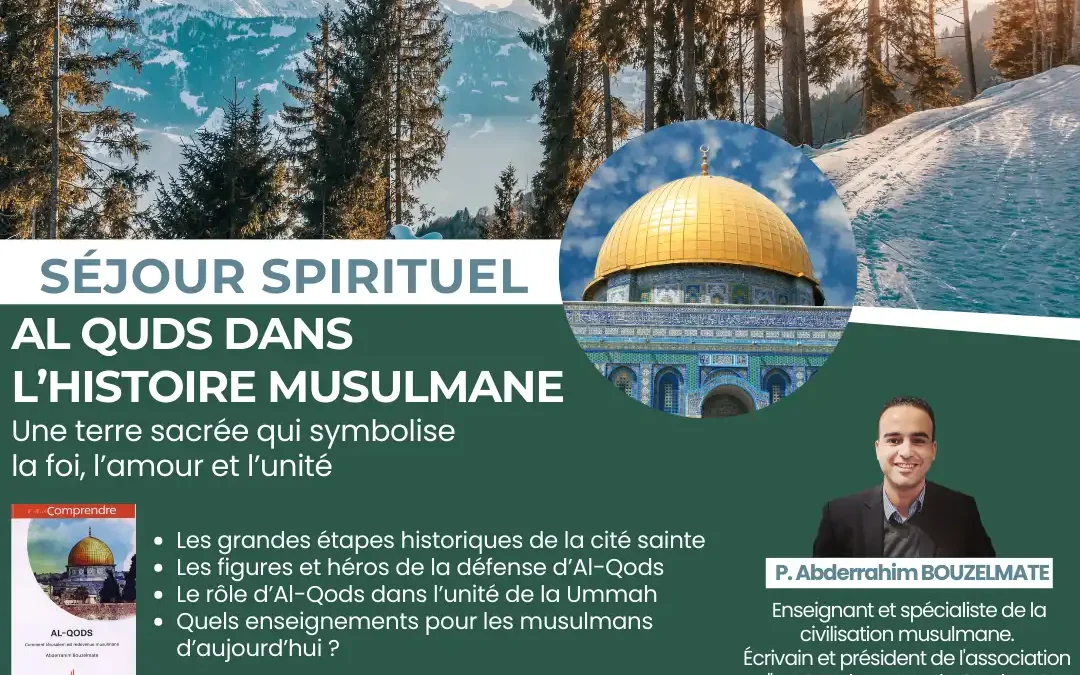 Séjour Spirituel : AL-QUDS dans l’histoire Musulmane